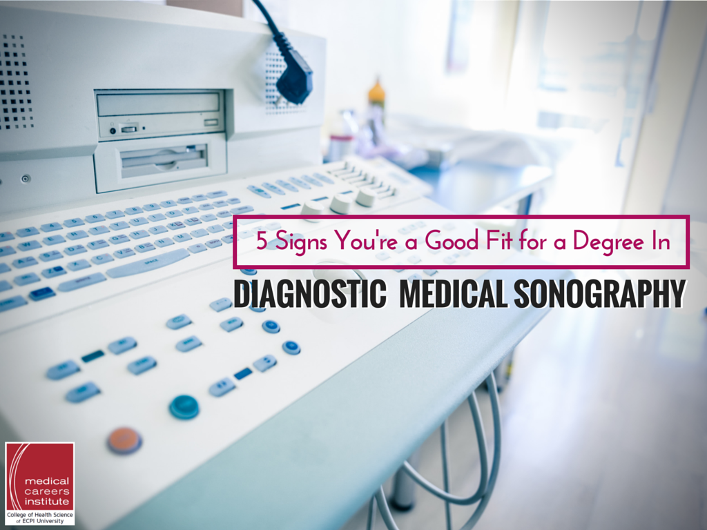 5 Signs You're a Good Fit for a Degree in Diagnostic Medical Sonography